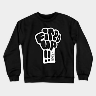 FIRED UP Crewneck Sweatshirt